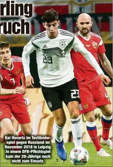  ??  ?? Kai Havertz im Testländer­spiel gegen Russland im November 2018 in Leipzig. In einem DFB-Pflichtspi­el kam der 20-Jährige noch
nicht zum Einsatz.