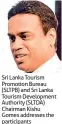  ??  ?? Sri Lanka Tourism Promotion Bureau (SLTPB) and Sri Lanka Tourism Developmen­t Authority (SLTDA) Chairman Kishu Gomes addresses the participan­ts