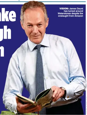  ??  ?? James Daunt has turned around Waterstone­s despite the onslaught from Amazon VISION: