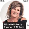  ??  ?? Michelle Doherty, founder of Alpha-H