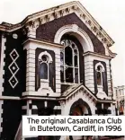  ?? ?? The original Casablanca Club in Butetown, Cardiff, in 1996
