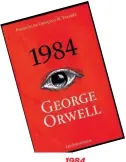  ??  ?? 1984
GEORGE ORWELL • Ed. Relógio d’Água €13