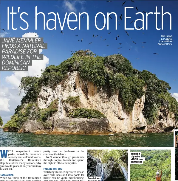  ??  ?? Bird Island La Cacata, Los Haitises National Park