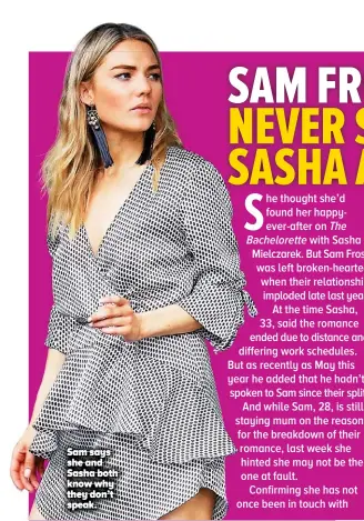  ??  ?? Sam says she and Sasha both know why they don’t speak.