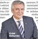  ??  ?? Erdal Bahçıvan