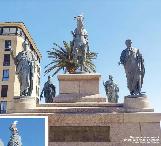  ??  ?? Napoleon on horseback (inset) with his four brothers at the Place de Gaulle.