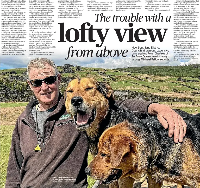  ?? BARRY HARCOURT ?? Peter Chartres high up on his Te Anau Downs Station with dogs Jake and Mac.