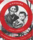  ?? |CORTESÍA ?? La última edición en español de Hiroshima, de John Hersey, por editorial Debate.