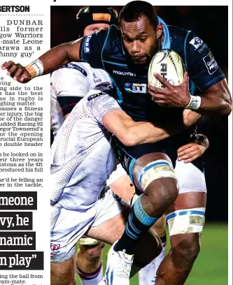  ??  ?? Powerful: Glasgow will have to be wary of Leone Nakarawa