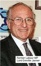  ?? ?? Former Labour MP Lord Greville Janner