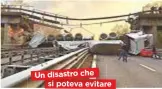  ??  ?? Nel 2016 collassa un ponte sulla Milano Lecco: un morto e 4 feriti. Un disastro che si poteva evitare