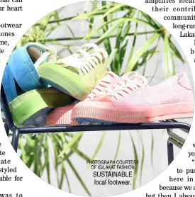  ?? ?? PHOTOGRAPH COURTESY OF IG/LAKAT FASHION SUSTAINABL­E local footwear.