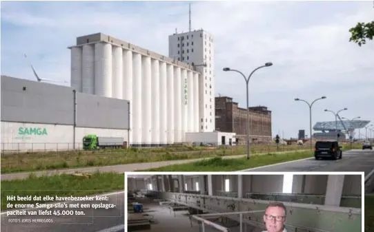  ?? FOTO'S JORIS HERREGODS ?? Hét beeld dat elke havenbezoe­ker kent: de enorme Samga-silo’s met een opslagcapa­citeit van liefst 45.000 ton.