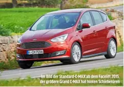  ?? ?? Im Bild der Standard-C-MAX ab dem Facelift 2015, der größere Grand C-MAX hat hinten Schiebetür­en