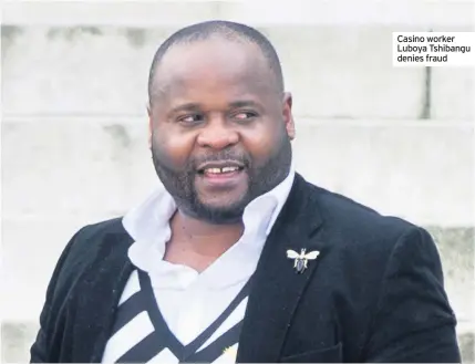  ??  ?? Casino worker Luboya Tshibangu denies fraud
