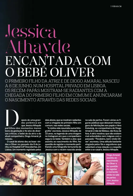 ??  ?? Diogo Amaral assistiu ao nascimento de Oliver e fez questão de registar o momento ainda na sala de partos com Jessica Athayde