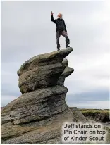  ??  ?? Jeff stands on Pin Chair, on top of Kinder Scout