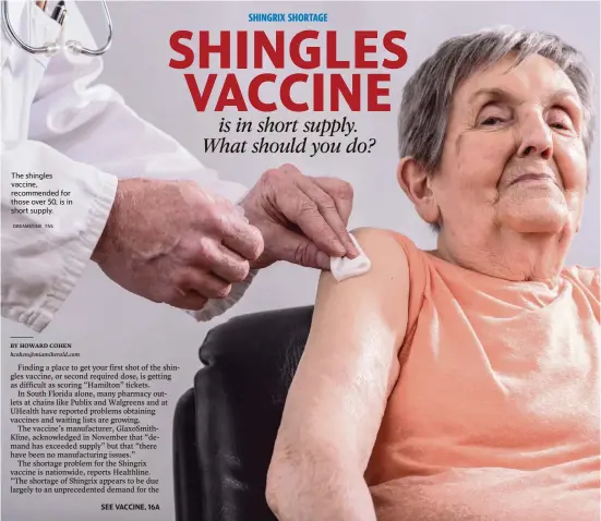  ?? DREAMSTIME TNS ?? The shingles vaccine, recommende­d for those over 50, is in short supply.
