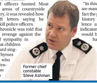  ??  ?? Former chief constable Steve Ashman