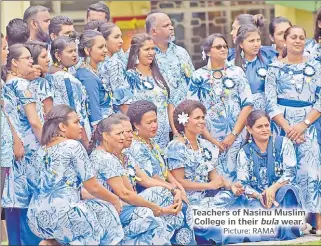  ?? Picture: RAMA ?? Teachers of Nasinu Muslim College in their bula wear.