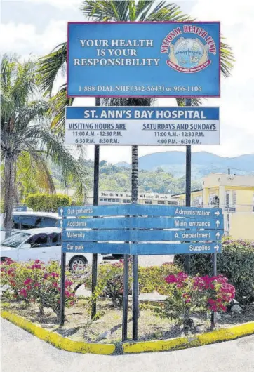  ??  ?? Entrance to St Ann’s Bay Regional Hospital in St Ann