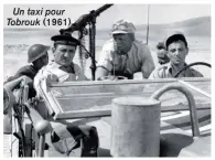  ??  ?? Un taxi pour Tobrouk (1961)