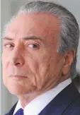  ??  ?? Michel Temer