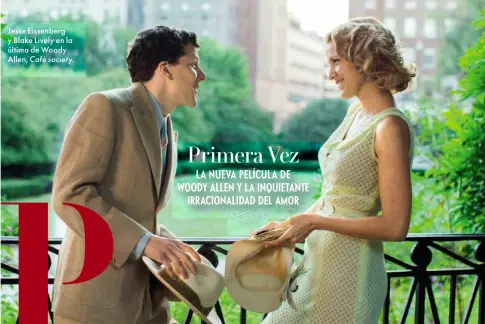  ??  ?? Jesse Eissenberg y Blake Lively en la última de Woody Allen, Café society.