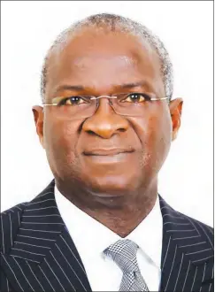  ??  ?? Mr Babatunde Fashola, Minister of Power, Works and Housing