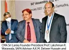  ?? ?? CMA Sri Lanka Founder President Prof. Lakshman R. Watawala, SAFA Advisor A.K.M. Delwer Hussain and SAFA President H.M. Hennayaka Bandara