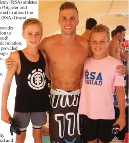  ??  ?? Matthew Seabrook (left) and Luca Potgieter, both swimmers from the Royal Swimming Academy in George, had an opportunit­y to meet swimming star Ayrton Sweeney (middle) after competing at the SSA Grand Prix in Stellenbos­ch.