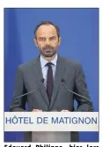  ?? (Photo AFP) ?? Edouard Philippe, hier lors d’une conférence de presse