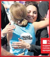  ??  ?? ®Ê FUN DAY: The royal trio lend support, Kate hugs a runner, and Wills is sprayed with water