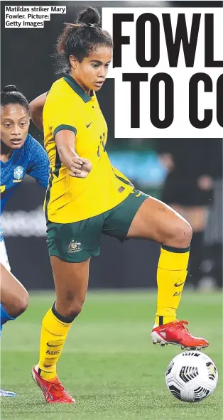  ?? ?? Matildas striker Mary Fowler. Picture: Getty Images