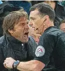  ??  ?? Rage: Conte confronts referee Neil Swarbrick