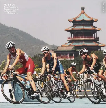  ??  ?? The Beijing Tri brings together a heady mix of Asian culture and the world’s best pro’s
