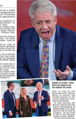  ??  ?? Made to order: John Bercow blasts out on Italian TV, inset