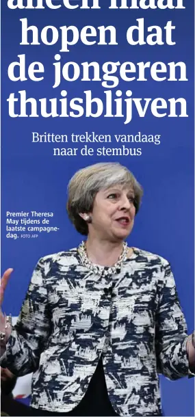  ?? FOTO AFP ?? Premier Theresa May tijdens de laatste campagneda­g.