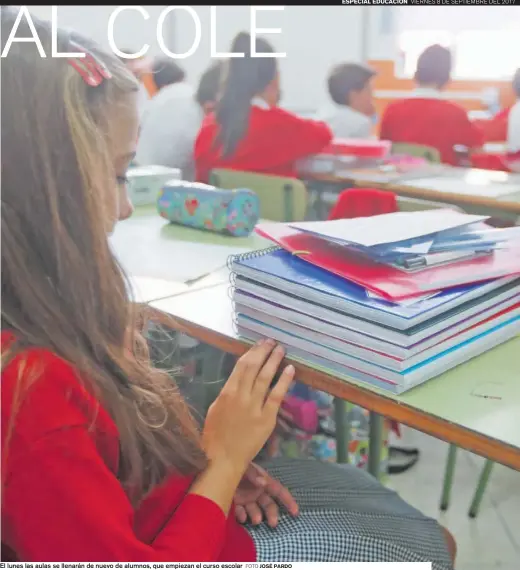  ?? FOTO JOSÉ PARDO ?? El lunes las aulas se llenarán de nuevo de alumnos, que empiezan el curso escolar