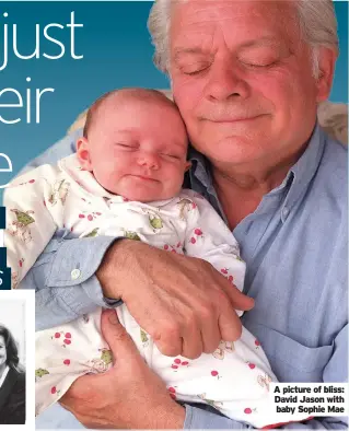  ??  ?? A picture of bliss: David Jason with baby Sophie Mae