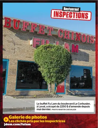  ?? PHOTO MARTIN CHEVALIER ?? Le buffet Fu Lam du boulevard Le Corbusier, à Laval, a écopé de 2250 $ d’amende depuis mai dernier.