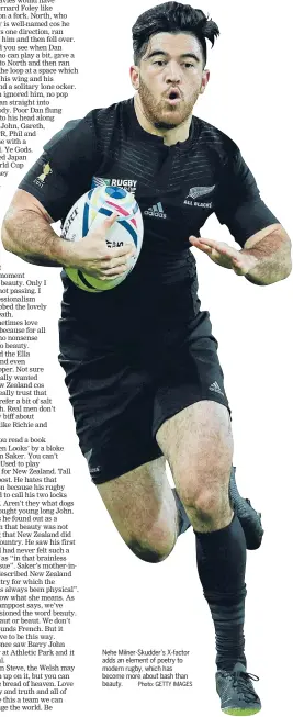  ?? Photo: GETTY IMAGES ?? Nehe Milner-Skudder’s X-factor adds an element of poetry to modern rugby, which has become more about bash than beauty.