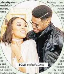  ??  ?? SOLO and wife Dineo