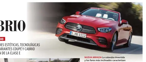  ?? MERCEDES-BENZ ?? NUEVA MIRADA La calandra invertida y los faros más inclinados caracteriz­an el frontal de la familia «E».