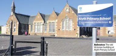  ??  ?? Asbestos The old Victorian building at Alyth Primary School