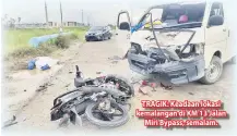  ??  ?? TRAGIK: Keadaan lokasi kemalangan di KM 13 Jalan
Miri Bypass, semalam.