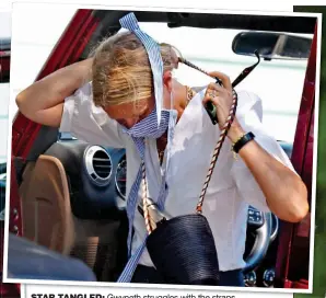  ??  ?? STAR TANGLED: Gwyneth struggles with the straps, above and left, before having to take breather, below left
