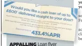  ??  ?? APPALLING
Loan flyer