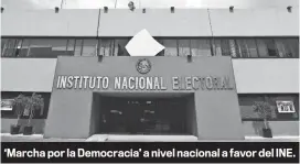  ?? ?? ‘Marcha por la Democracia’ a nivel nacional a favor del INE.