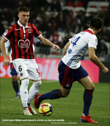  ?? (Photo Jean-François Ottonello) ?? Contre Lyon, Walter avait donné la victoire au Gym sur penalty.